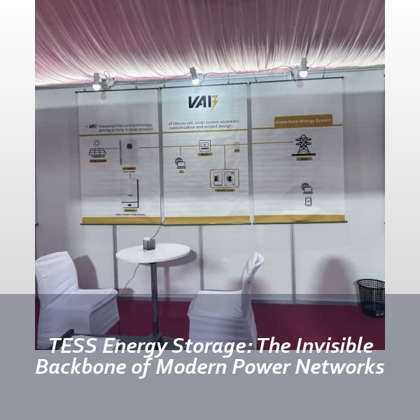 TESS Energy Storage: The Invisible Backbone of Modern Power Networks